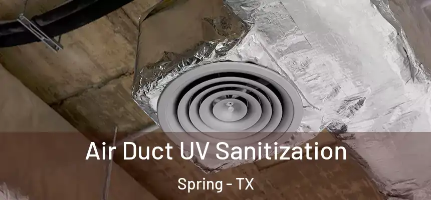 Air Duct UV Sanitization Spring - TX
