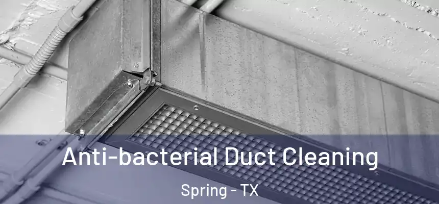 Anti-bacterial Duct Cleaning Spring - TX