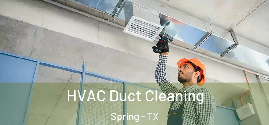 HVAC Duct Cleaning Spring - TX