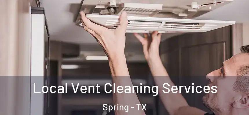  Local Vent Cleaning Services Spring - TX